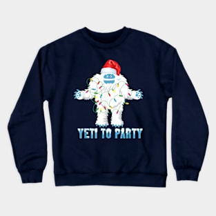 Yeti to Party Shirt - Funny Sasquatch Gifts Crewneck Sweatshirt